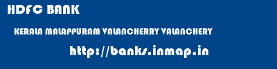 HDFC BANK  KERALA MALAPPURAM VALANCHERRY VALANCHERY  banks information 